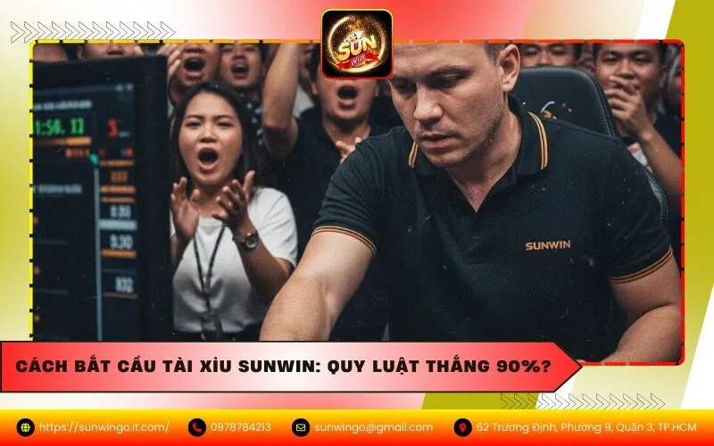 Cách Bắt Cầu Tài Xỉu Sunwin: Quy Luật Thắng 90%?
