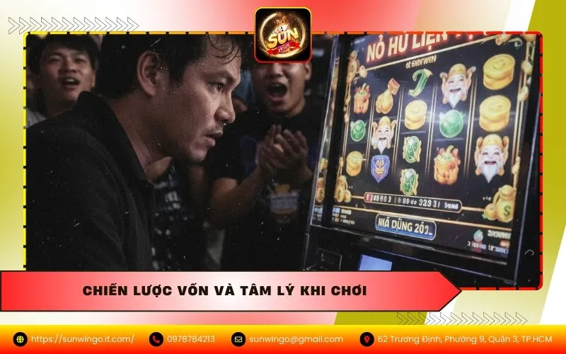 Chiến lược Vốn và Tâm lý khi chơi