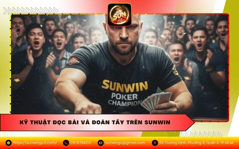 Kỹ thuật đọc bài và đoán tẩy trên Sunwin