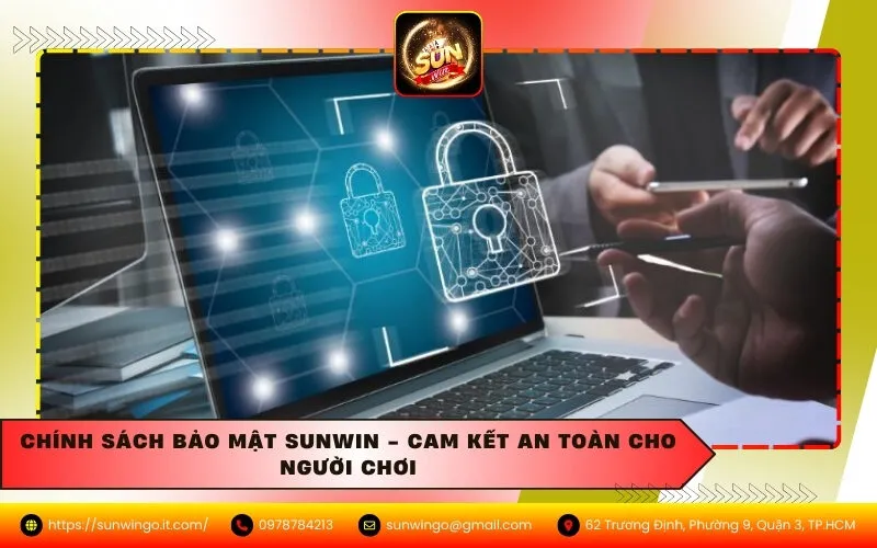 Chính Sách Bảo Mật Sunwin - Cam Kết An Toàn Cho Người Chơi